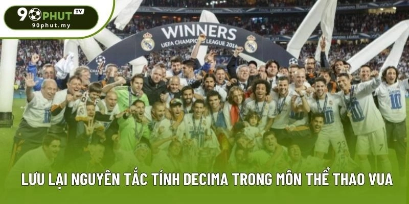 Lưu lại nguyên tắc tính Decima trong môn thể thao vua Lưu lại nguyên tắc tính Decima trong môn thể thao vua