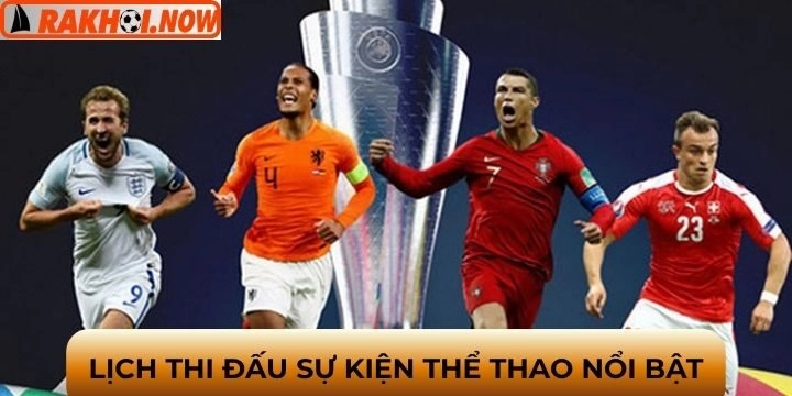 Những sự kiện lịch thi đấu thể thao nổi bật