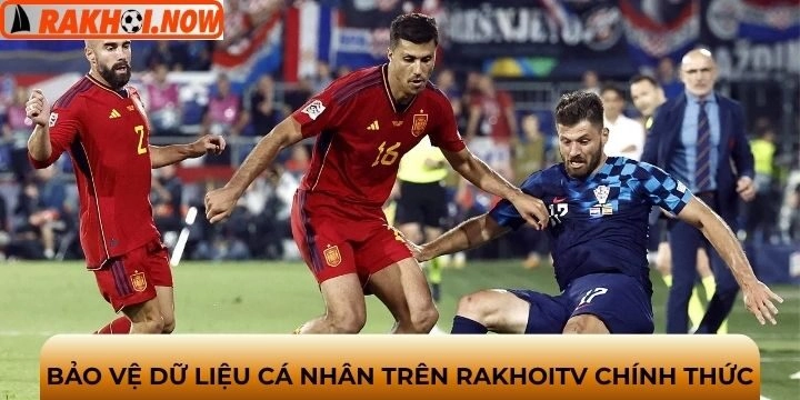 Bảo mật dữ liệu cá nhân trên rakhoitv chính thức bằng cách nào?
