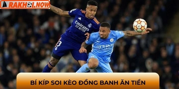 Cầm chắc thắng với bí kíp kèo đồng banh