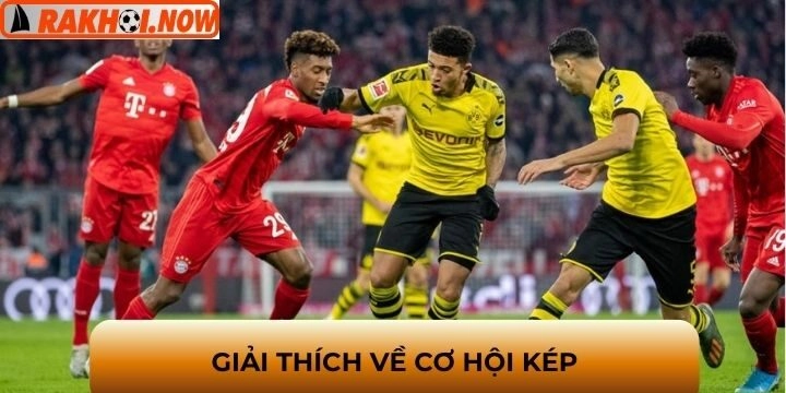 Cơ hội kép là gì giải thích luật chơi cho newbie
