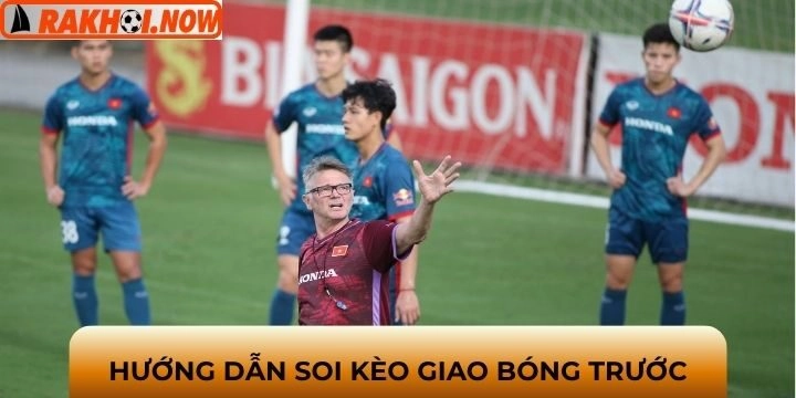 Khi nào nên vào kèo giao bóng trước