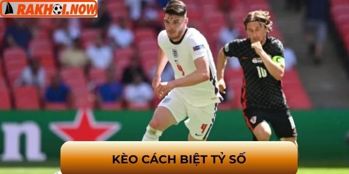 Kèo cách biệt tỷ số - Lựa chọn cược với thưởng cực kỳ cao