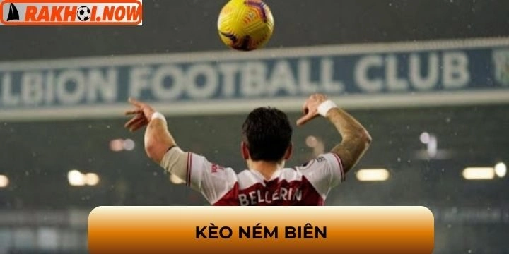 Kèo ném biên - Cách đọc kèo cược chi tiết cho newbie