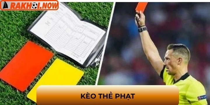Kèo thẻ phạt - Bắt trọn nhịp bóng, đặt cược thắng lớn