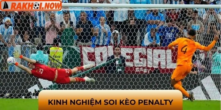 Những mẹo dự đoán kèo penalty chuẩn chỉnh