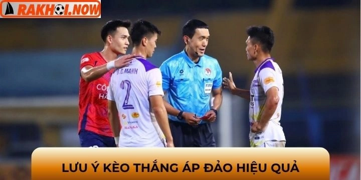 Thông số cần lưu ý khi sử dụng loại kèo thắng áp đảo 