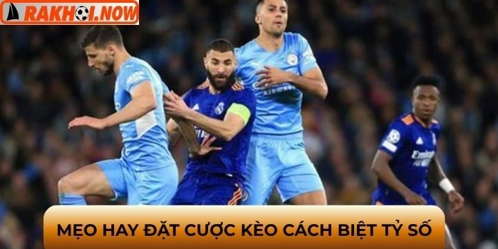 Tổng hợp mẹo chơi kèo cách biệt hay cho newbie