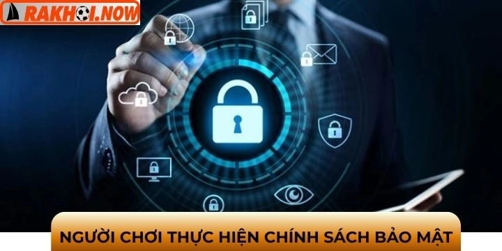 Người chơi cần thực hiện điều gì trong chính sách bảo mật