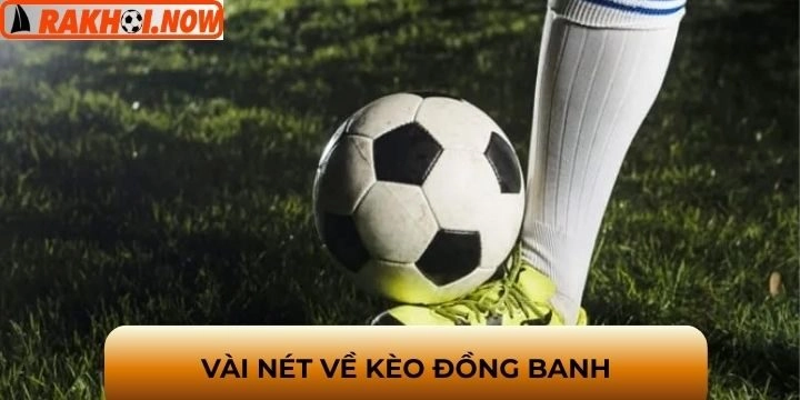 Sức hút của kèo đồng banh